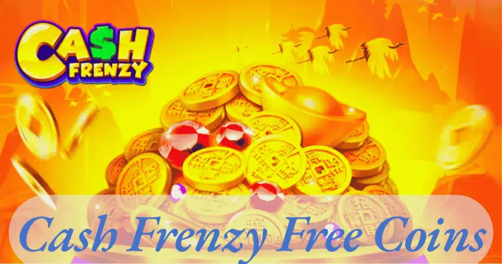 Cash Frenzy Free Coins